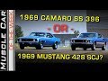 1969 Camaro SS 396 or 1969 Mustang Mach 1 428 Super Cobra Jet?  Muscle Car Of The Week