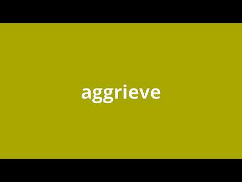 what is the meaning of aggrieve