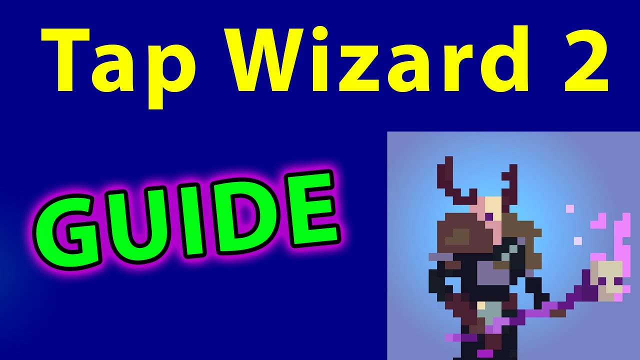 Tap Wizard 2 GUIDE tips and secrets YouTube