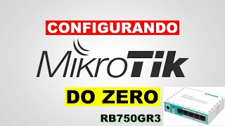 COMO CONFIGURAR MIKROTIK ??? APRENDA AS CONFIGURAÇÕES BASICAS - RB750GR3