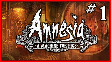Amnesia: A Machine For Pigs Gameplay - Part 1 - Let