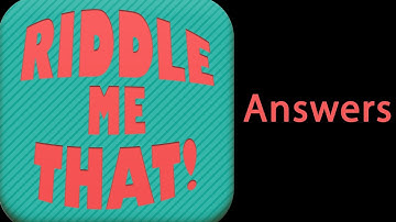 Riddle Me That! Answers Levels 10-20