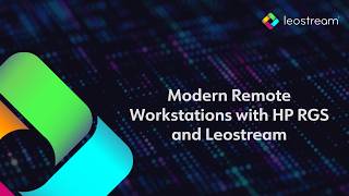 Modern Remote Workstations with HP RGS and Leostream