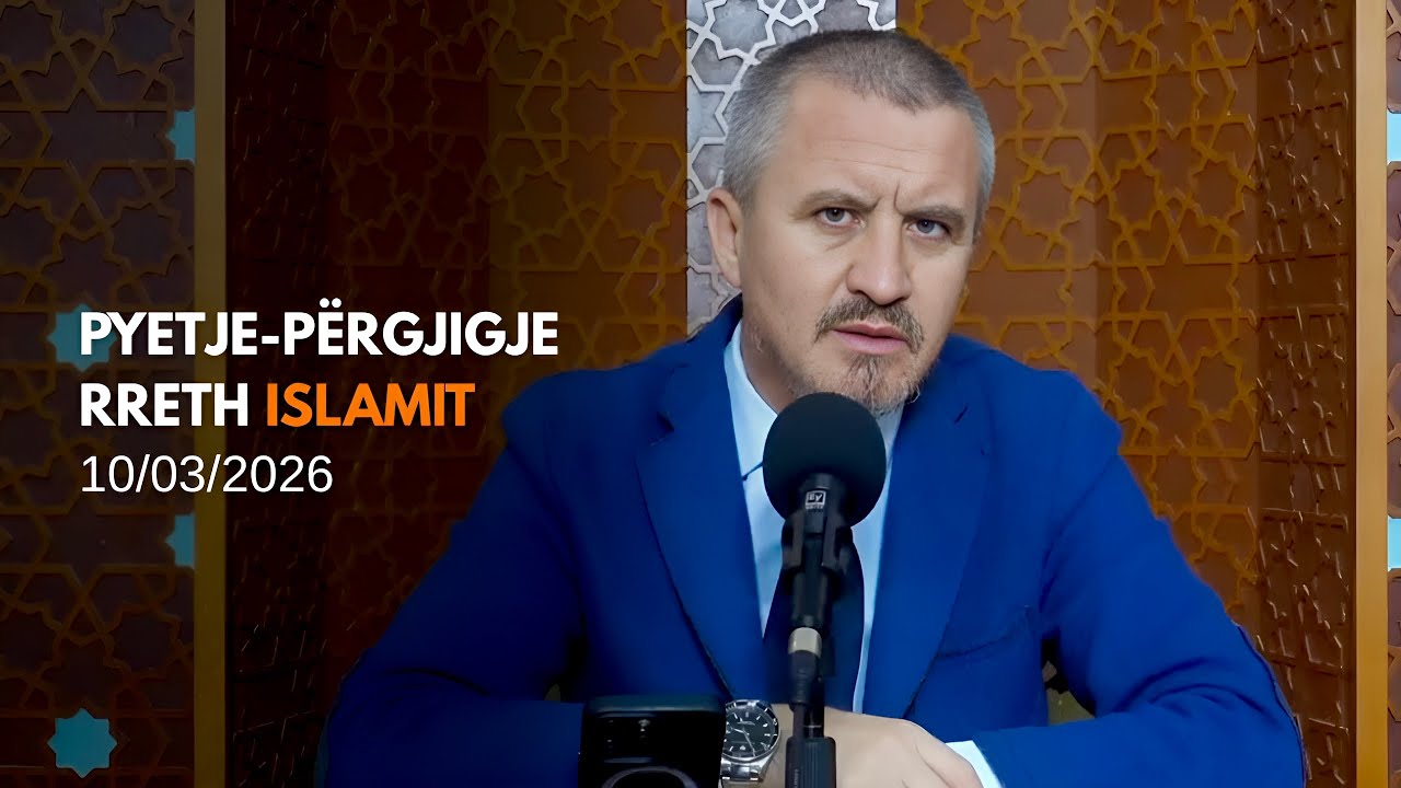 Pyetje-përgjigje rreth Islamit - 10/03/2026 (rpt)