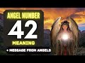 Why Do You Keep Seeing Angel Number 42 Everywhere? Exploring Its Meaning