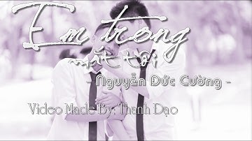 Em trong mắt tôi - Nguyễn Đức Cường Video Made by: Thanh Đạo