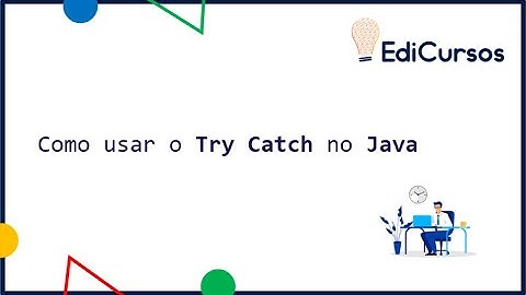 Como usar o Try Catch no Java