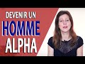 Comment devienton un homme alpha  avoir une personnalit alpha