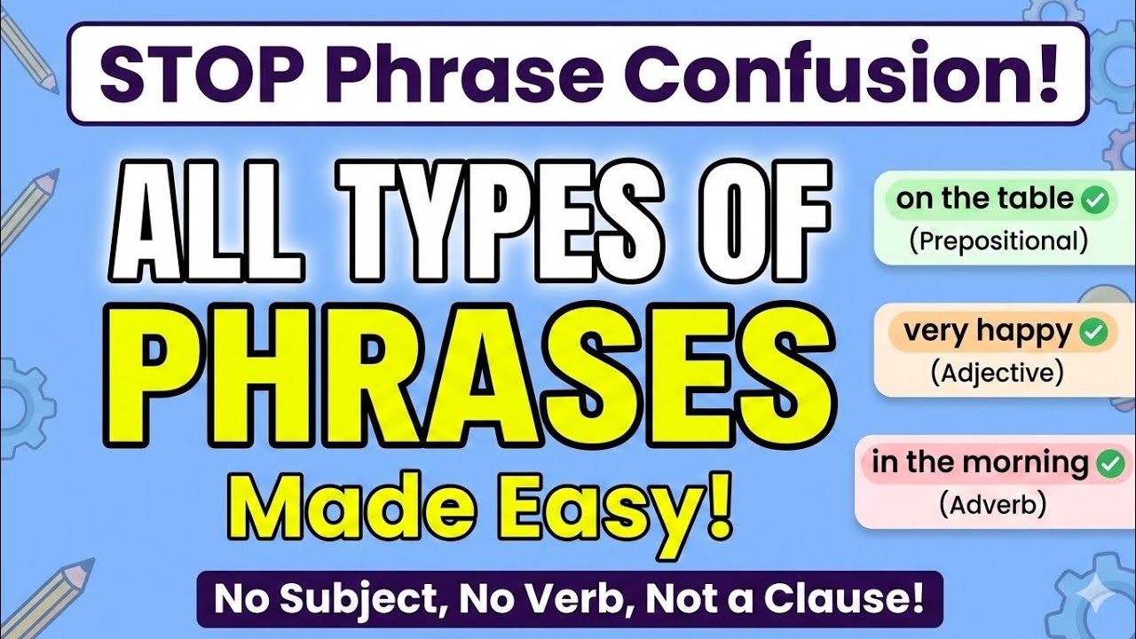 Types of Phrases in English | Noun phrases,Prepositional phrase , Adjective phrase , Adverb & More