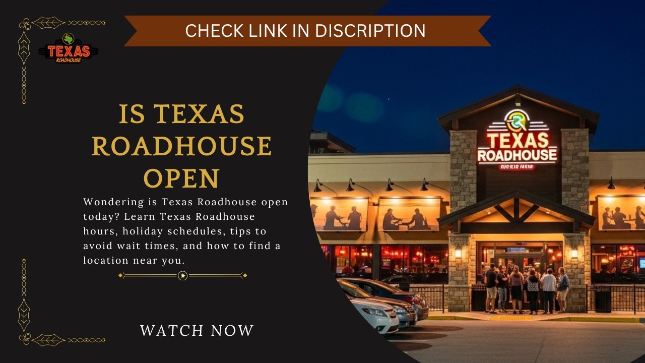 Is Texas Roadhouse Open Today? (2026 Hours, Holidays & Schedule