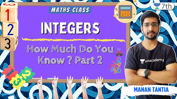 Integers | How Much Do You Know ? Part 2 | Maths | Unacademy 7th | Manan Tantia