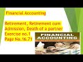 Retirement, Retirement-cum-Admission & Death of a Partner | Partnership Accoun #ex.no.1 #p.no.16.71
