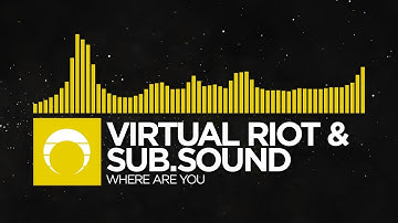 [Electro] - Virtual Riot & Sub.Sound - Where Are You