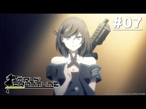 girl's frontline  2022 Update  Girl's Frontline - Episode 07 [English Sub]