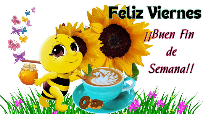 FELIZ VIERNES PARA TI???????? - YouTube