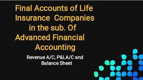 Final accounts of life insurance co. In the sub.  of Advanced Financial Accounting. M. Com sem 3.