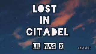 Lil Nas X - Lost In Citadel (karaoke/Instrumental/Lyrics)