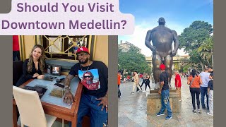 Down Town Medellin City Center Sneaker shopping and Botero Park is it really save to visit ?