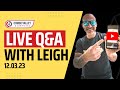 Q&amp;A live with Leigh 12/03/23