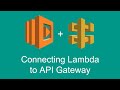 Connecting Lambda to API Gateway (Getting started with AWS Lambda, part 3)