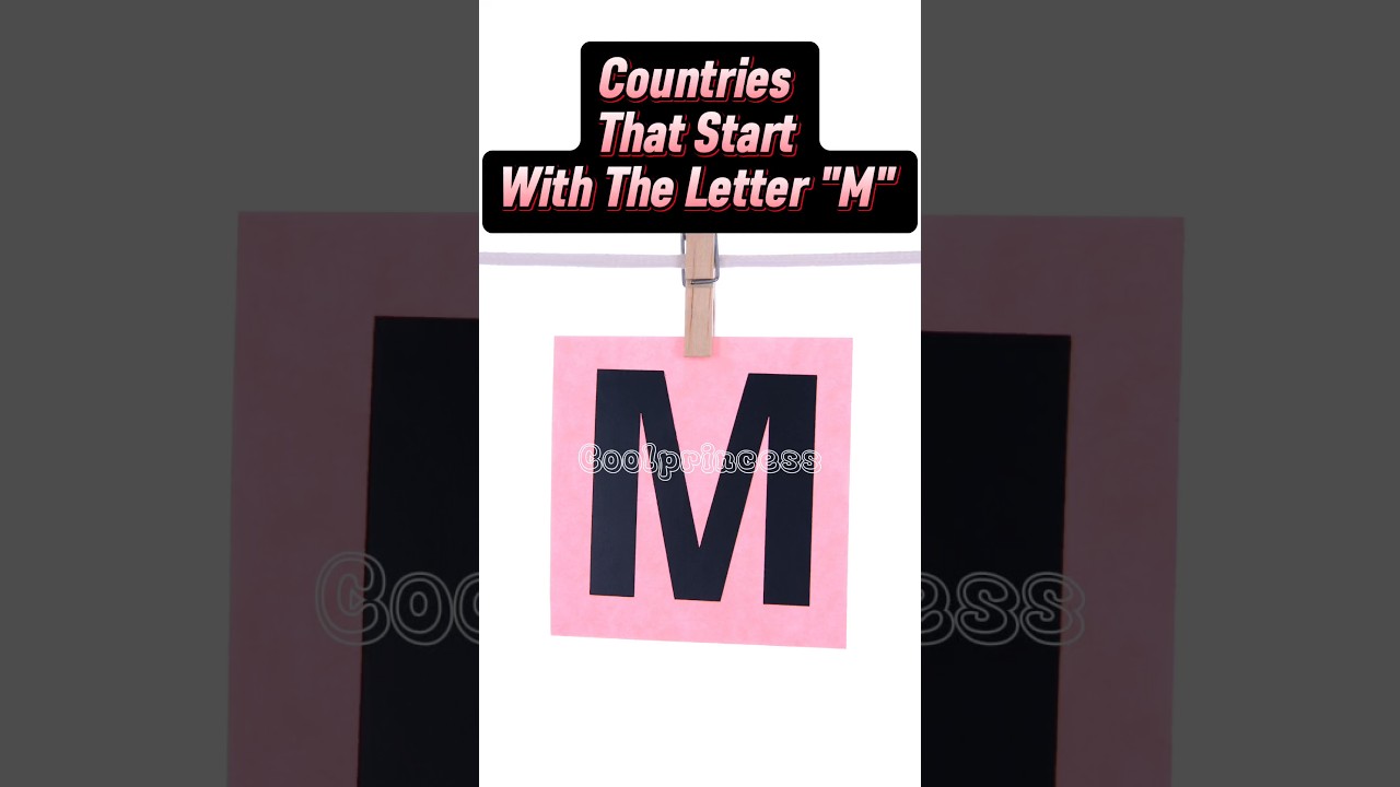 Country That Starts With the Letter M  