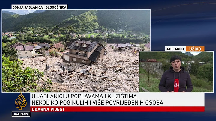 Ekipa Al Jazeere u Donjoj Jablanici: Čitavo naselje pretvoreno u jezero