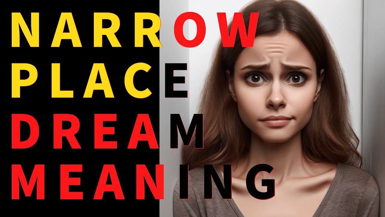 Dream Meaning of Narrow Places: Understanding the Psychological State - Dream Interpretation