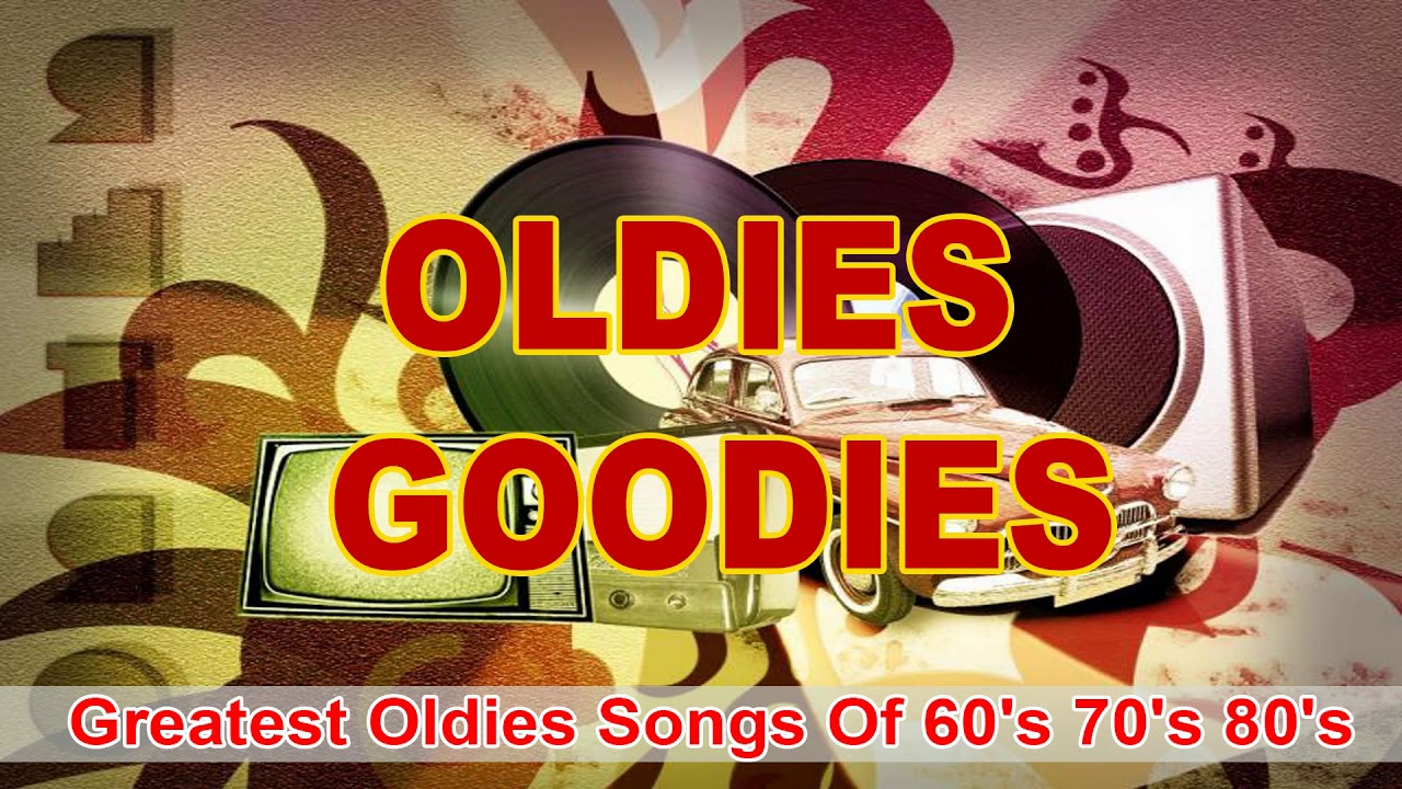 Greatest Oldies Songs Of 60 S 70 S 80 S The Best Of Golden Oldies