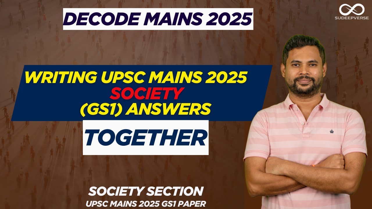 WRITE EVERY SOCIETY (GS1) ANSWER WITH ME | UPSC MAINS 2025 | DECODE ...