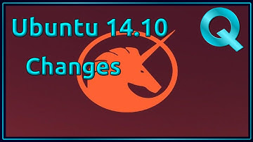 Ubuntu 14.10 Utopic Unicorn - Preview of Changes