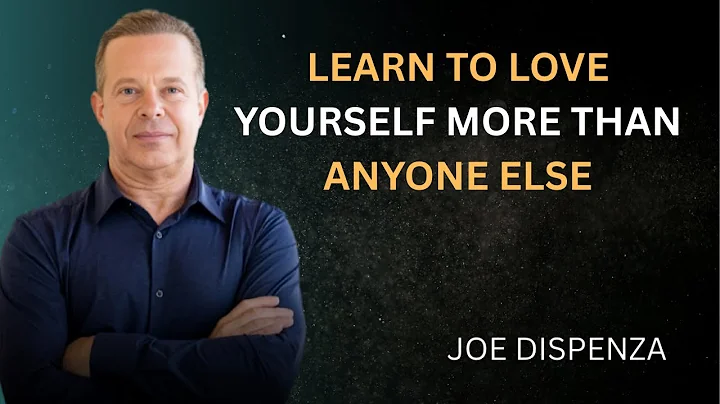 Learn To Love Yourself More Than Anyone Else -  Dr Joe Dispenza.