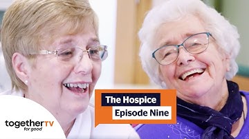 The Hospice | Episode Nine | Full Documentary