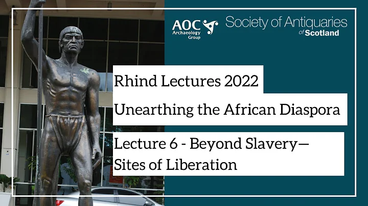 Session 6 Beyond SlaverySites of Liberation |Rhind...