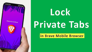 How to Lock Private Tabs in Brave Mobile Browser?
