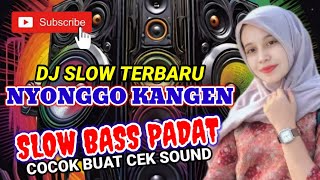 Download Lagu NYONGGO KANGEN DJ CEK SOUND SLOW BASS PADAT AUTO GETARR MP3