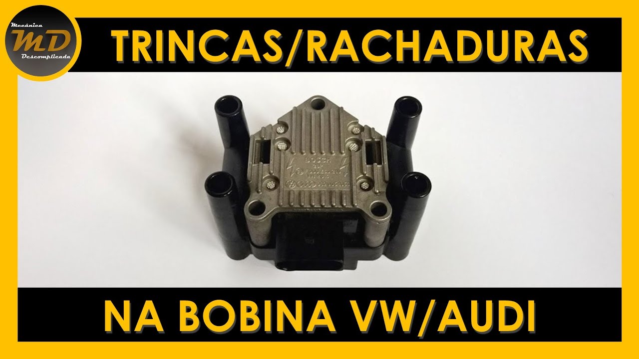 Trincas/Rachaduras na Bobina de Ignição Vw/Audi