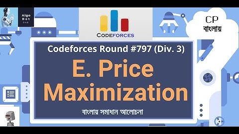 E. Price Maximization || Codeforces Round #797 (Div. 3) || বাংলায় সমাধান আলোচনা ||