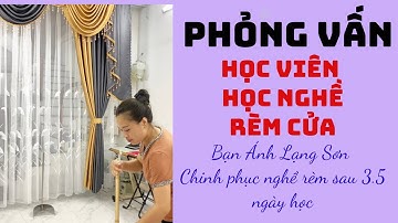 Bí quyết chinh phục nghề may rèm cửa chỉ sau 3.5 ngày học