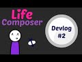 Life Composer | Devlog #2 | Unpixelations and Explanations