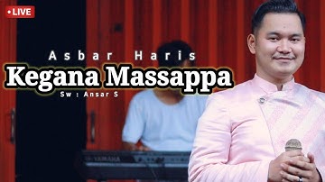 Kegana Massappa - Asbar Haris ( Live Cover Version ) || Karya Anhar S