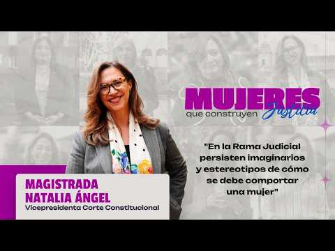 "En la Rama Judicial persisten estereotipos sobre la mujer": magistrada Natalia Ángel