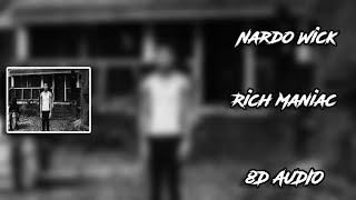 Nardo Wick - Rich Maniac [8D AUDIO] 🎧