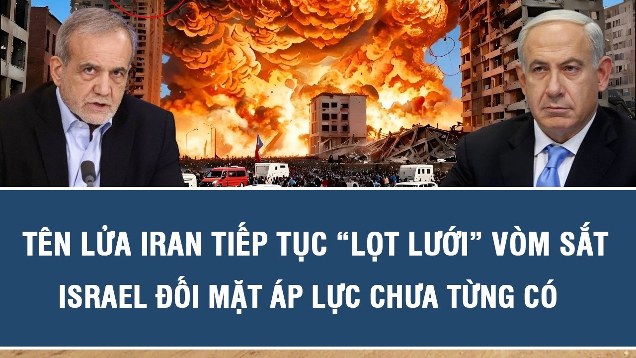 Tên lửa Iran tiếp tục “lọt lưới” Vòm Sắt, Israel đối mặt áp lực chưa từng có