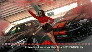Dj Ruslanbek - Listen Up New Club ( Remix 2022 ) Resimi