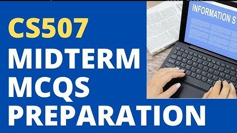 CS 507 MIDTERM PREPARATION SPRING 2024
