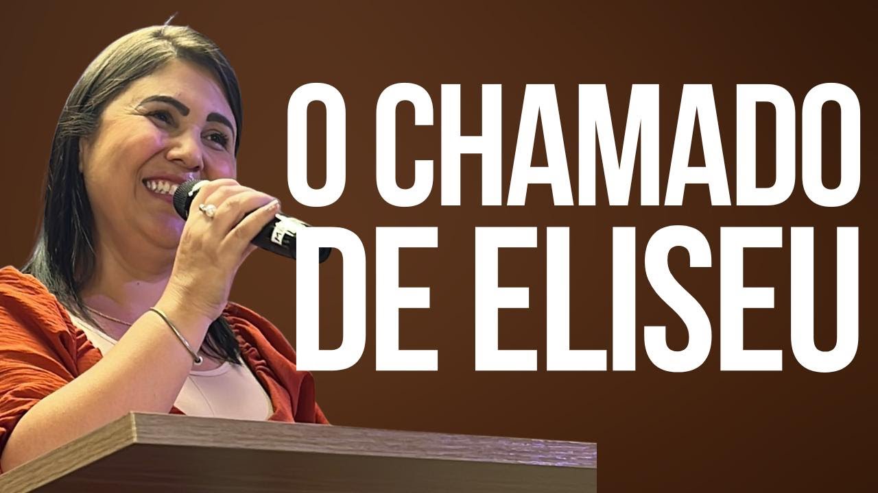 O CHAMADO DE ELISEU - Pra. Fernanda Vieira