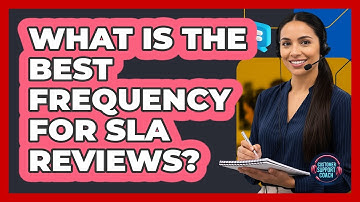 What Is The Best Frequency For SLA Reviews?