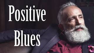 Positive Blues Music - Good Mood Blues Modern Music for Happy Day