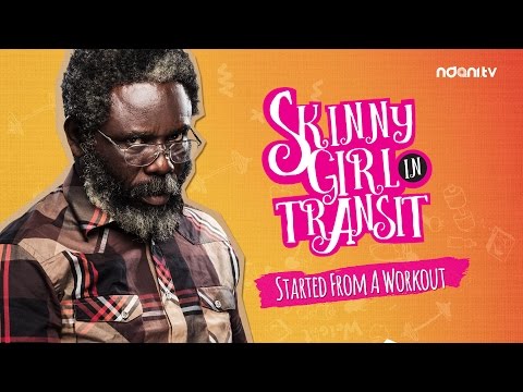 SKINNY GIRL IN TRANSIT - S1E7 - STARTED FROM A WORKOUT