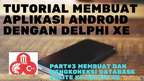 TUTORIAL MEMBUAT APLIKASI ANDORID DELPHI XE #3